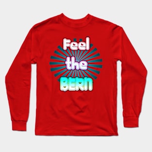 Feel The Bern Long Sleeve T-Shirt